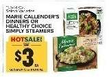 Marie Callender's Dinners or Healthy Choice Simply Steamers