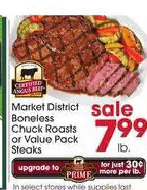 Market District Boneless Chuck Roasts or Value Pack Steaks
