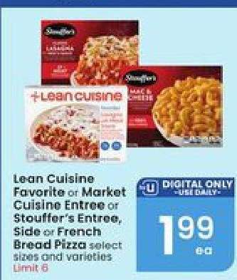 Lean Cuisine Favorite or Market Cuisine Entree or Stouffer's Entree, Side or French Bread Pizza