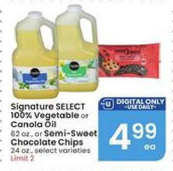 Signature SELECT 100% Vegetable or Canola Oil or Semi-Sweet Chocolate Chips