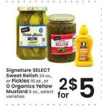 Signature SELECT Sweet Relish or Pickles or O Organics Yellow Mustard