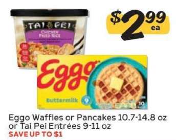Eggo Waffles or Pancakes or Tai Pei Entrées
