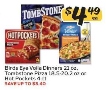 Birds Eye Voila Dinners, Tombstone Pizza, Hot Pockets