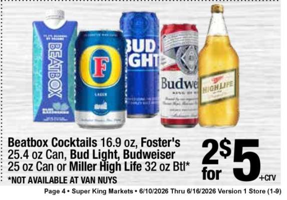 Beatbox Cocktails 16.9 oz, Foster's 25.4 oz Can, Bud Light, Budweiser 25 oz Can or Miller High Life 32 oz Btl