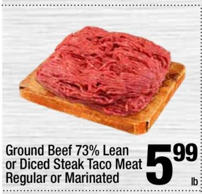 Ground Beef 73% Lean or Diced Steak Taco Meat