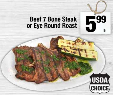 Beef 7 Bone Steak or Eye Round Roast