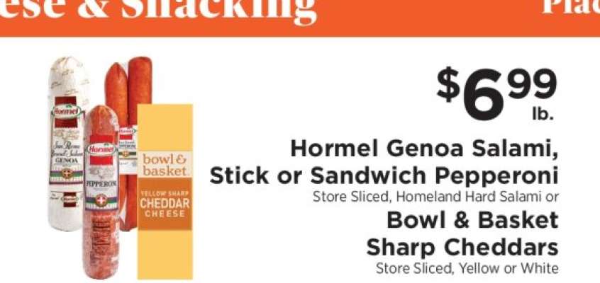 Hormel Genoa Salami, Stick or Sandwich Pepperoni / Bowl & Basket Sharp Cheddars