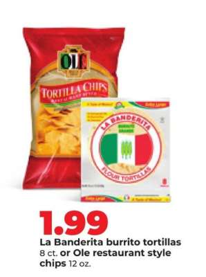 La Banderita burrito tortillas or Ole restaurant style chips