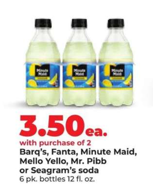 Barq’s, Fanta, Minute Maid, Mello Yello, Mr. Pibb or Seagram’s soda