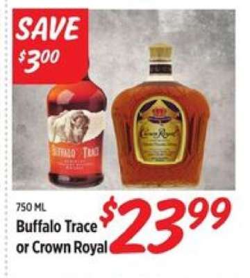 Buffalo Trace or Crown Royal