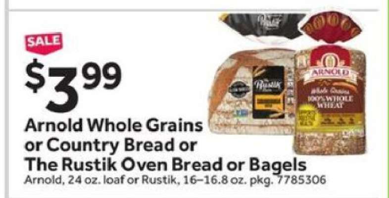 Arnold Whole Grains or Country Bread or The Rustik Oven Bread or Bagels