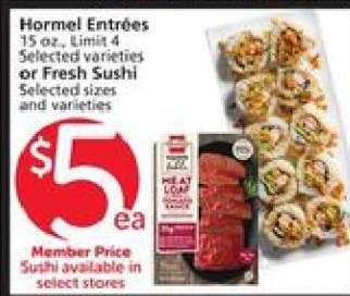 Hormel Entrées or Fresh Sushi