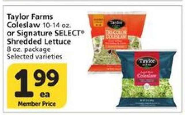 Taylor Farms Coleslaw or Signature SELECT Shredded Lettuce