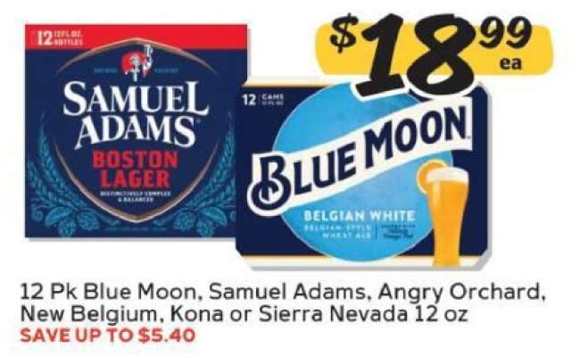 12 Pk Blue Moon, Samuel Adams, Angry Orchard, New Belgium, Kona or Sierra Nevada