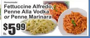 Homemade Fettuccine Alfredo, Penne Alla Vodka or Penne Marinara