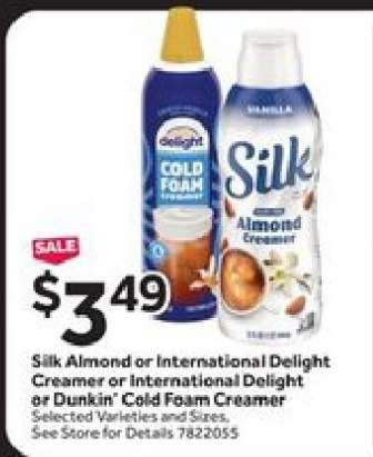 Silk Almond or International Delight Creamer or International Delight or Dunkin’ Cold Foam Creamer