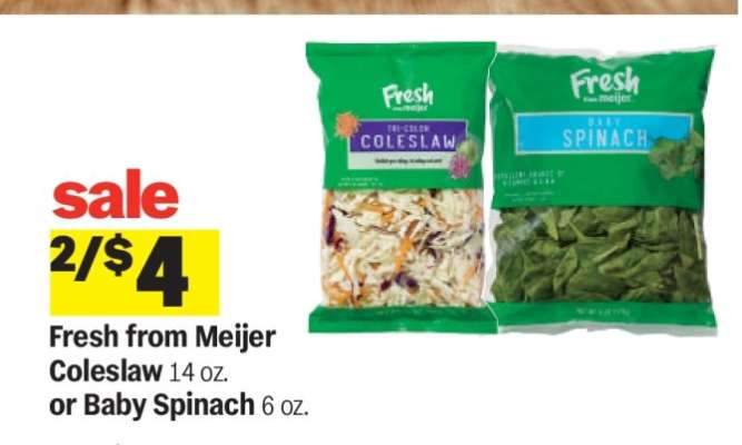 Fresh from Meijer Coleslaw or Baby Spinach