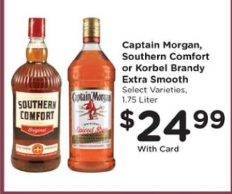 Captain Morgan, Southern Comfort or Korbel Brandy Extra Smooth