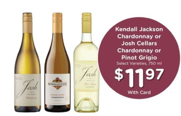 Kendall Jackson Chardonnay or Josh Cellars Chardonnay or Pinot Grigio