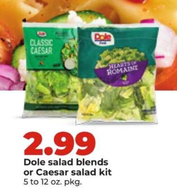 Dole salad blends or Caesar salad kit