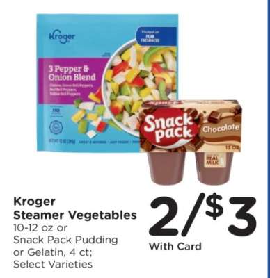 Kroger Steamer Vegetables or Snack Pack Pudding or Gelatin
