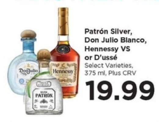 Patrón Silver, Don Julio Blanco, Hennessy VS or D'ussé