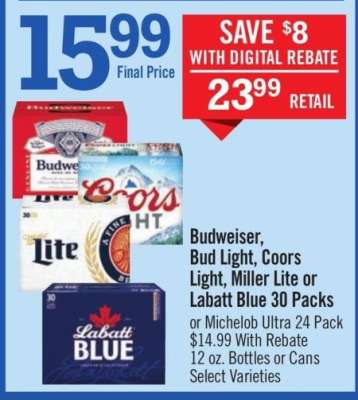 Budweiser, Bud Light, Coors Light, Miller Lite or Labatt Blue 30 Packs