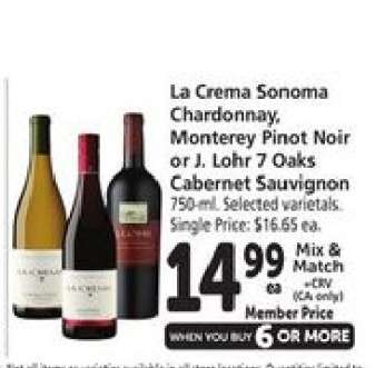 La Crema Sonoma Chardonnay, Monterey Pinot Noir or J. Lohr 7 Oaks Cabernet Sauvignon