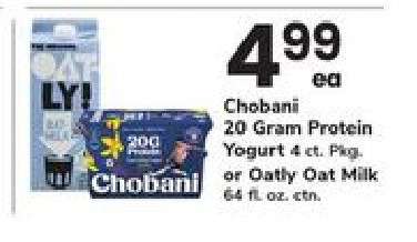Chobani 20 Gram Protein Yogurt or Oatly Oat Milk