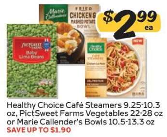 Healthy Choice Café Steamers, PictSweet Farms Vegetables, or Marie Callender's Bowls