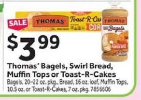 Thomas’ Bagels, Swirl Bread, Muffin Tops or Toast-R-Cakes