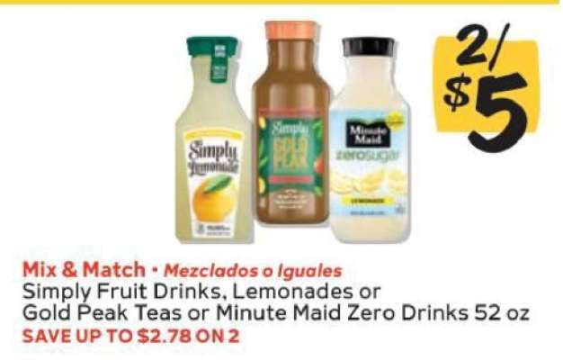 Simply Fruit Drinks, Lemonades or Gold Peak Teas or Minute Maid Zero Drinks