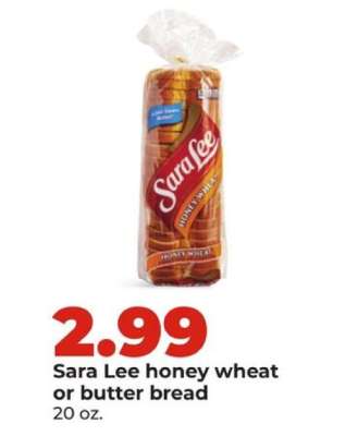 Sara Lee honey wheat or butter bread