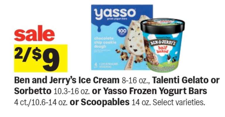 Ben and Jerry’s Ice Cream, Talenti Gelato or Sorbetto, Yasso Frozen Yogurt Bars, Scoopables