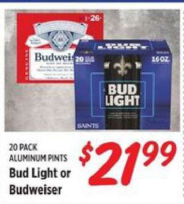 Bud Light or Budweiser*