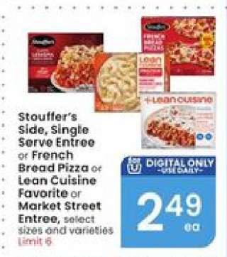 Stouffer's Side, Single Serve Entree or French Bread Pizza or Lean Cuisine Favorite or Market Street Entree