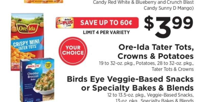 Ore-Ida Tater Tots, Crowns & Potatoes / Birds Eye Veggie-Based Snacks or Specialty Bakes & Blends