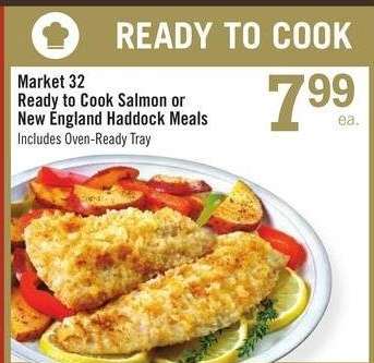 Market 32 Ready to Cook Salmon or New England Haddock Meals