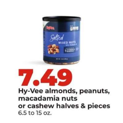 Hy-Vee almonds, peanuts, macadamia nuts or cashew halves & pieces
