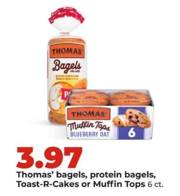 Thomas’ bagels, protein bagels, Toast-R-Cakes or Muffin Tops