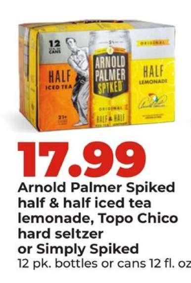 Arnold Palmer Spiked half & half iced tea lemonade, Topo Chico hard seltzer or Simply Spiked
