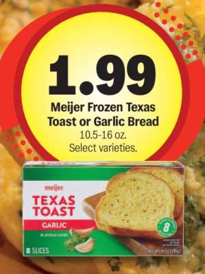 Meijer Frozen Texas Toast or Garlic Bread