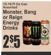 Monster, Bang or Reign Energy Drinks