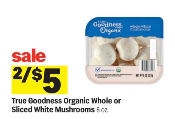 True Goodness Organic Whole or Sliced White Mushrooms