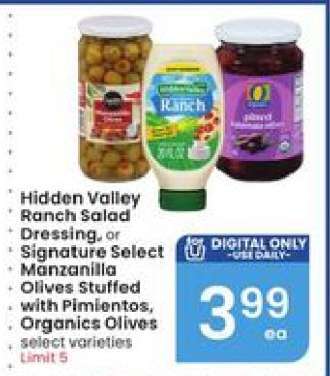 Hidden Valley Ranch Salad Dressing, or Signature Select Manzanilla Olives Stuffed with Pimientos, Organics Olives