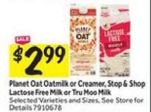 Planet Oat Oatmilk or Creamer, Stop & Shop Lactose Free Milk or Tru Moo Milk