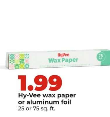 Hy-Vee wax paper or aluminum foil