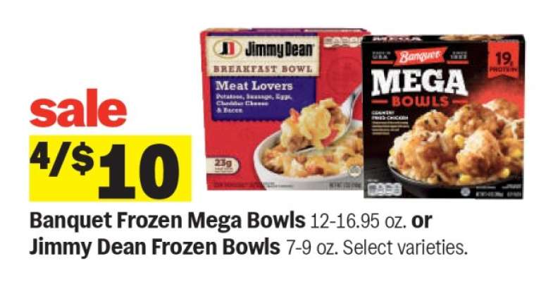 Banquet Frozen Mega Bowls or Jimmy Dean Frozen Bowls