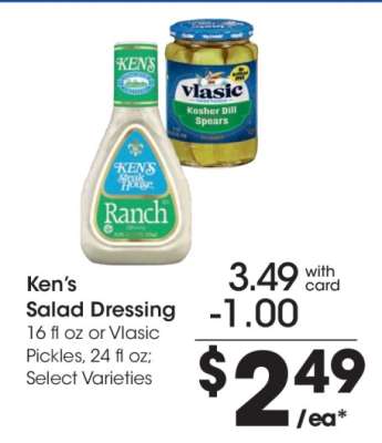 Ken's Salad Dressing or Vlasic Pickles