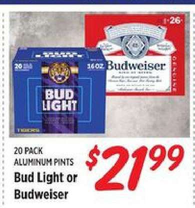 Bud Light or Budweiser*